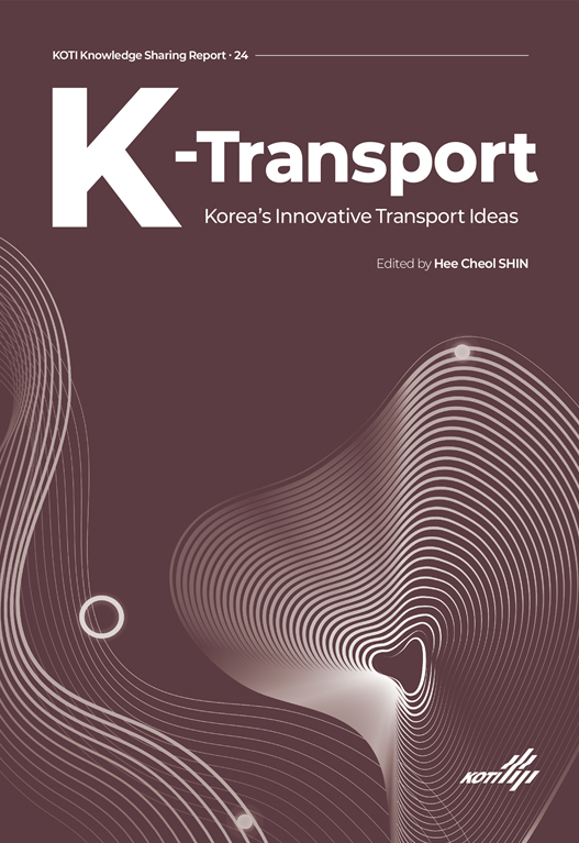 KOTI Knowledge Sharing Report_Issue 24_K-Transport (교통혁신 사례집)